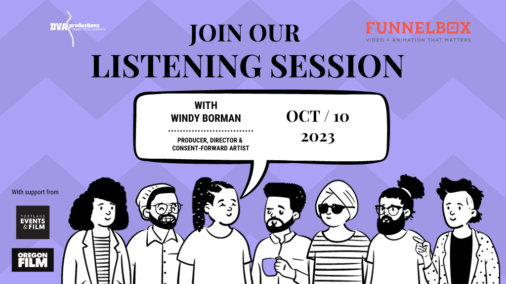 Illustrated people gather around a speech bubble. It reads, Join Our Listening Session - October 10, 2023, with Windy Borman (Producer, Director, and Consent-Forward Artist).