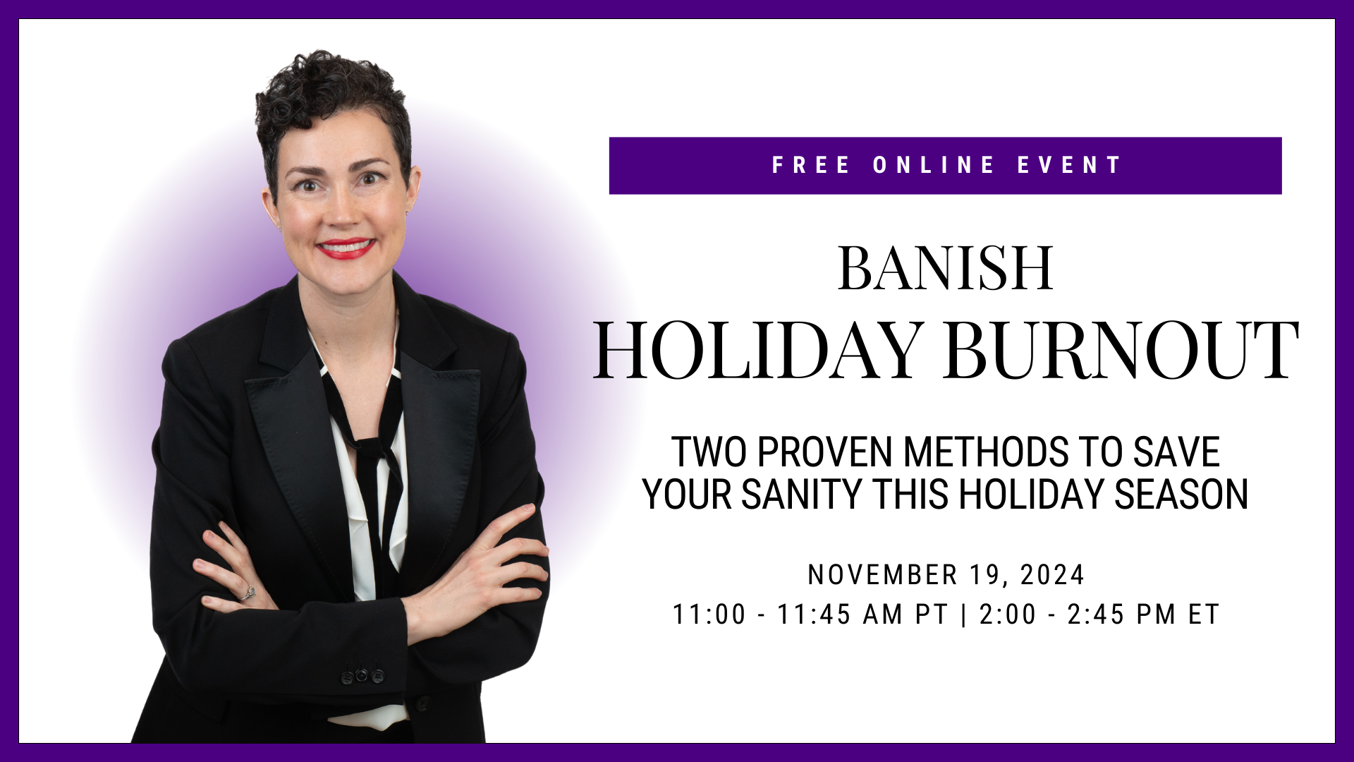 Windy Borman wears a tuxedo jacket and smiles. The text reads: Banish Holiday Burnout.